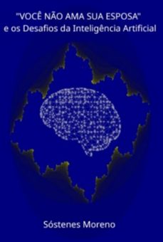 "voce no ama sua esposa" e os desafios da inteligencia artificial (ebook)-sóstenes moreno-9786526609224
