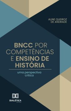 bncc por competencias e ensino de historia (ebook)-aline queiroz de andrade-9786527043324