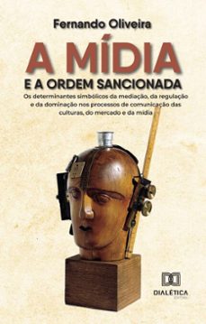 a midia e a ordem sancionada (ebook)-fernando oliveira-9786527048824