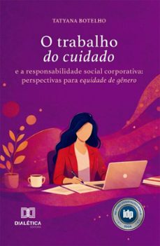 o trabalho do cuidado e a responsabilidade social corporativa (ebook)-tatyana botelho-9786527080824