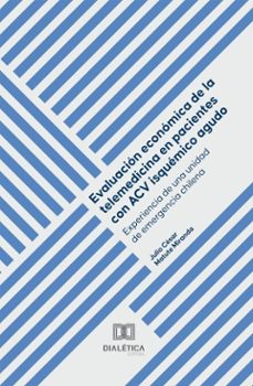 evaluacion economica de la telemedicina en pacientes con acv isquemico agudo (ebook)-julio césar matute miranda-9786527086024