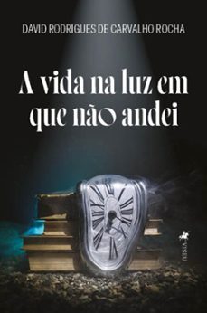 a vida na luz em que no andei (ebook)-david rodrigues de carvalho rocha-9786528025824