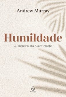 humildade - a beleza da santidade (ebook)-andrew murray-9786550972424