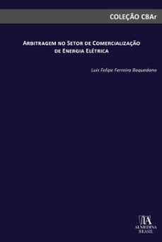 arbitragem no setor de comercialização de energia elétrica (ebook)-luis felipe ferreira baquedano-9786551821424