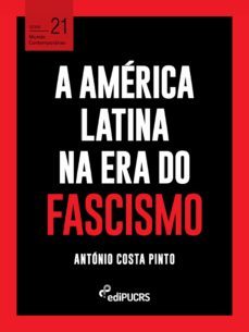 a america latina na era do fascismo (ebook)-antonio costa pinto-9786556231624