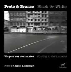 preto &amp; branco: viagem aos contrastes (ebook)-fernando lorenz-9786556259024