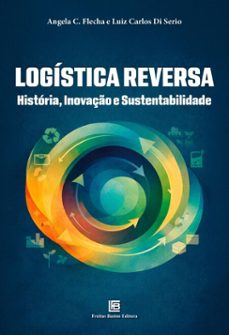 logistica reversa (ebook)-angela c. flecha-luiz carlos di serio-9786556757124