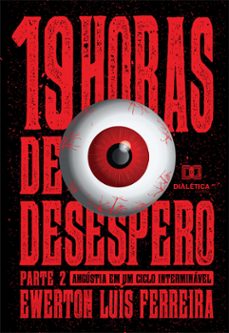 19 horas de desespero - parte 2 (ebook)-ewerton luís ferreira-9786558770824