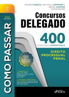 como passar em concursos de delegado: 400 questes comentadas - direito processual penal - 9 ed - 2026 (ebook)-bruno zampier-wander garcia-eduardo dompieri-9786561209724