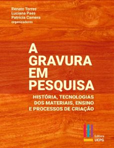 a gravura em pesquisa (ebook)-renato torres-luciana lourenço paes-patrícia camera varella-9786586234824