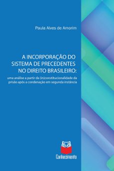 a incorporaço do sistema de precedentes no direito brasileiro (ebook)-paula alves de amorim-9786589602224
