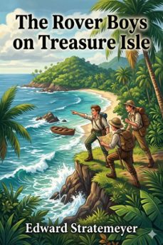 the rover boys on treasure isle; or, the strange cruise of the steam yacht (ebook)-9786726031924