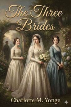 the three brides (ebook)-charlotte m. yonge-9786726553624