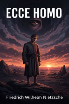 ecce homo, wie man wird, was man ist (ebook)-friedrich wilhelm nietzsche-9786726562824