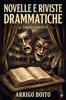 novelle e riviste drammatiche (ebook)-arrigo boito-9786726572724
