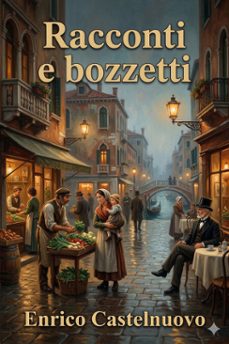 racconti e bozzetti (ebook)-enrico castelnuovo-9786726573424
