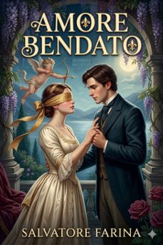 amore bendato (ebook)-salvatore farina-9786726575824