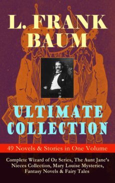 l. frank baum ultimate collection - 49 novels &amp; stories in one volume (ebook)-l. frank baum-9788026866824