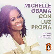 con luz propia. vencer en tiempos de incertidumbre (audiolibro)-michelle obama-9788401029424