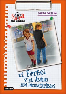 sara y las goleadoras 4: el amor y el futbol son incompatibles-laura gallego-9788408091424