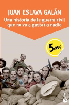 una historia de la guerra civil que no va a gustar a nadie (ed. especial)-juan eslava galan-9788408136224