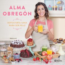 reposteria sana para ser feliz-9788408176824