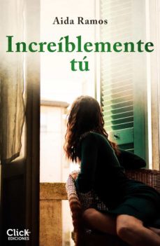 increíblemente tú (ebook)-aida ramos-9788408217824