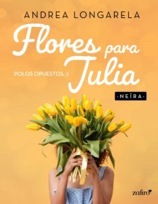 flores para julia. polos opuestos, 2 (ebook)-andrea longarela-9788408257424