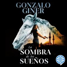 la sombra de los sueños (audiolibro)-gonzalo giner-9788408287124