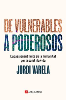 de vulnerables a poderosos-jordi varela pedragosa-9788410112124