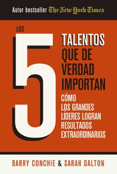 los 5 talentos que de verdad importan-barry conchie-sarah dalton-9788410121324