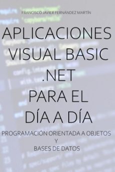 aplicaciones visual basic .net para el dia a dia. (ebook)-francisco javier fernández martín-9788410215924