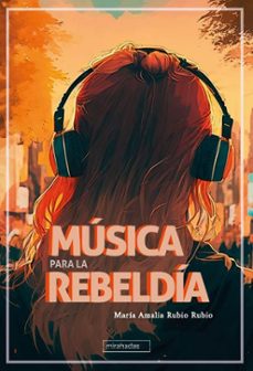 musica para la rebeldia-maria amalia rubio rubio-9788410222724