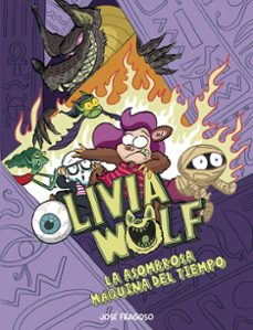 olivia wolf. la asombrosa maquina del tiempo (ebook)-jose fragoso-9788410406971
