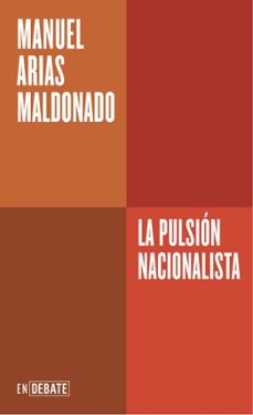 la pulsion nacionalista (serie endebate) (ebook)-manuel arias maldonado-9788410433724