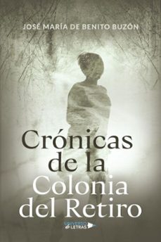 cronicas de la colonia del retiro (ebook)-josé maría de benito buzón-9788410462724
