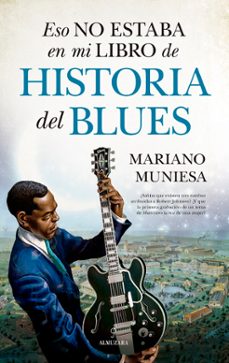 eso no estaba en mi libro de historia del blues-mariano muniesa-9788410528024