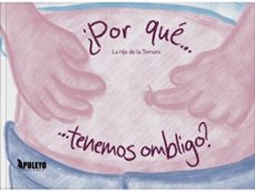 ¿por que tenemos ombligo?-lidia gloria carvajal peña-9788410600324