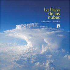 la física de las nubes-francisco j. tapiador-9788410673724
