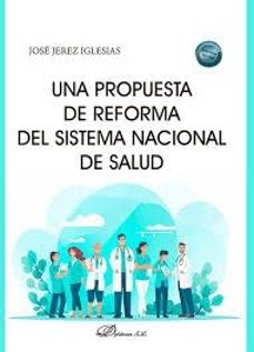 una propuesta de reforma del sistema nacional de salud-jose jerez iglesias-9788410704824