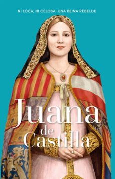 juana de castilla (ebook)-maria pilar queralt del hierro-9788410987524