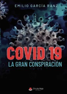 covid 19. la gran conspiracion-emilio garcia ranz-9788411118224