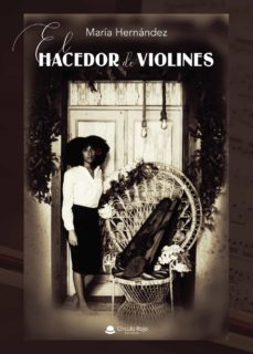 el hacedor de violines (ebook)-maria hernandez-9788411372824