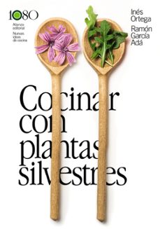 cocinar con plantas silvestres-ines ortega-ramon garcia ada-9788411487924