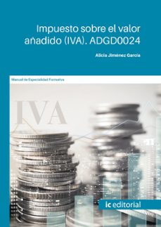 (i.b.d.) adgd0024 impuesto sobre el valor añadido (iva). adgd0024-alicia jimenez garcia-9788411845724