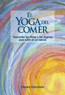 el yoga del comer (ebook)-charles eisenstein-9788412026924