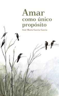amar como unico proposito-jose maria garcia garcia-9788412027624