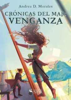 cronicas del mar: venganza-andrea d. morales-9788412046724