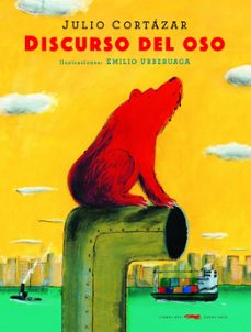 el discurso del oso-julio cortazar-emilio urberuaga-9788412078824