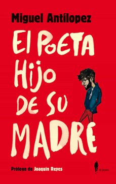 el poeta hijo de su madre-miguel antilopez-9788412297324